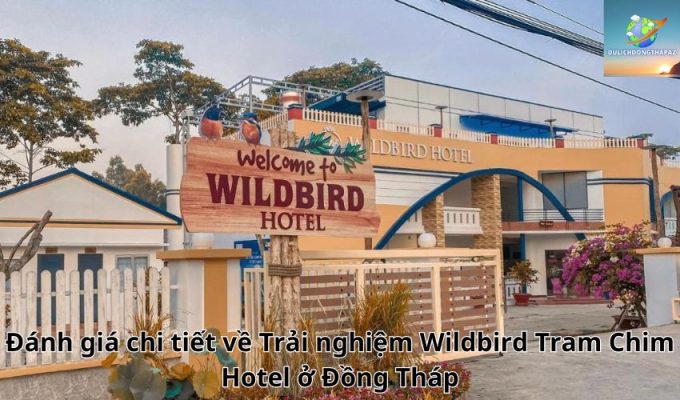 Đánh giá chi tiết về Trải nghiệm Wildbird Tram Chim Hotel ở Đồng Tháp